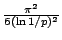 $\frac{\pi^2}{6(\ln{1/p})^2}$